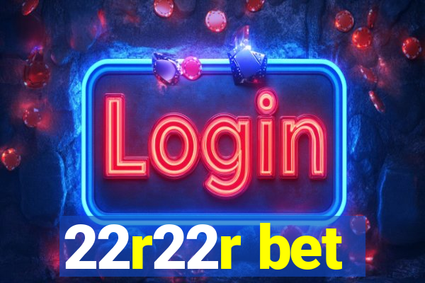 22r22r bet